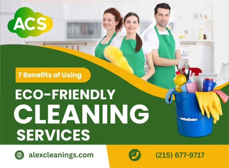 Benefits of Eco-Friendly Cleaning
